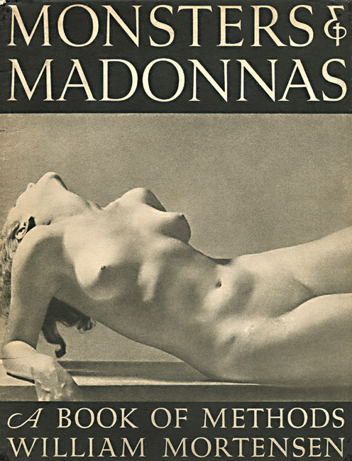 Photo Detail - William H. Mortensen - Monsters and Madonnas