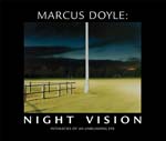 Marcus Doyle - Night Vision: Intimacies of an Unblinking Eye