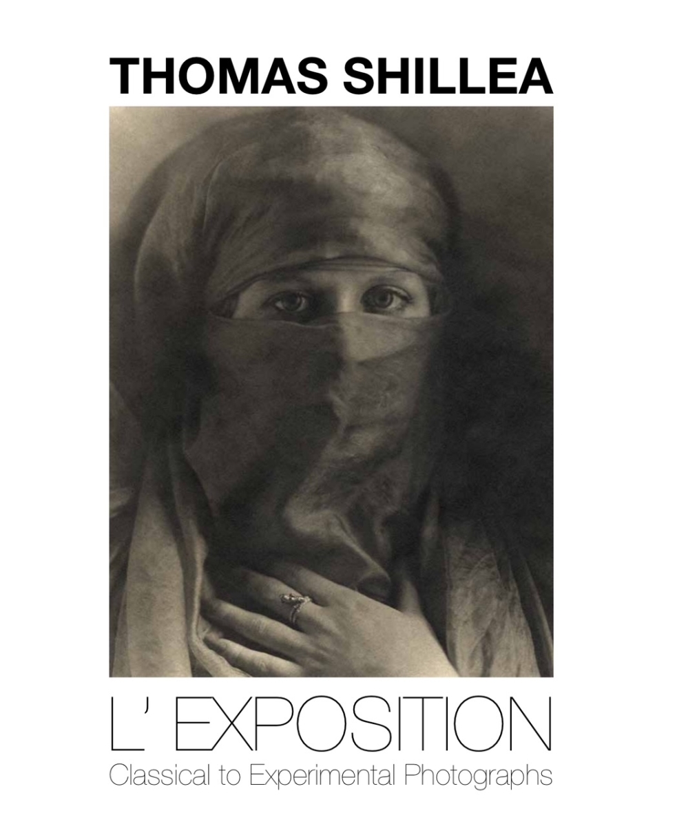 Thomas John Shillea - Thomas Shillea: L'Exposition: Classical to Experimental Photographs